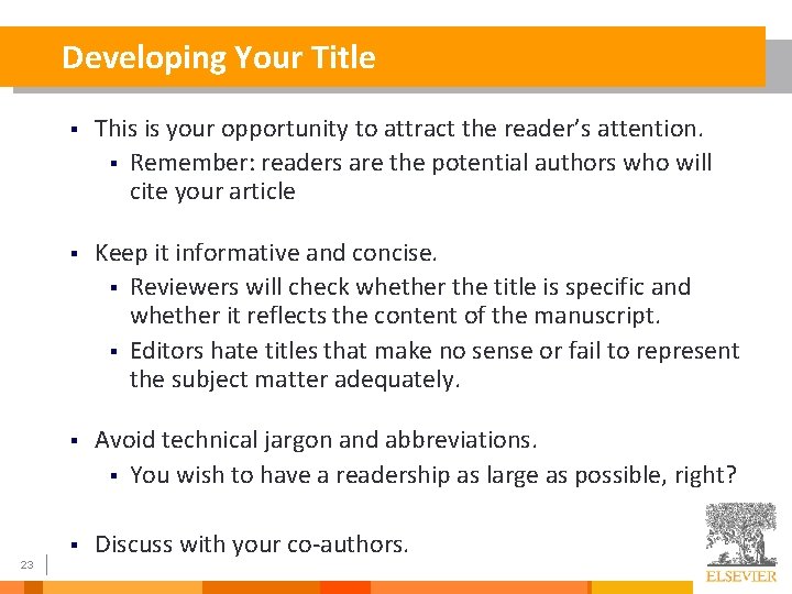 Developing Your Title 23 § This is your opportunity to attract the reader’s attention.