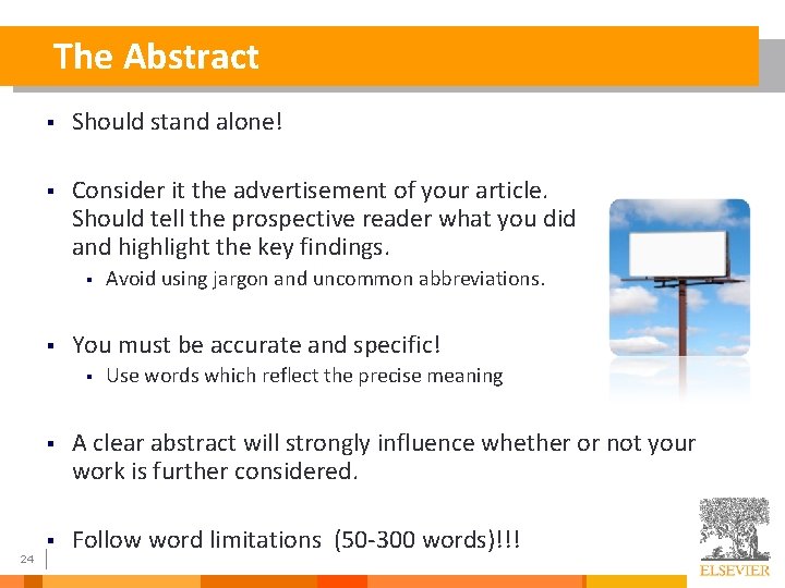 The Abstract § Should stand alone! § Consider it the advertisement of your article.