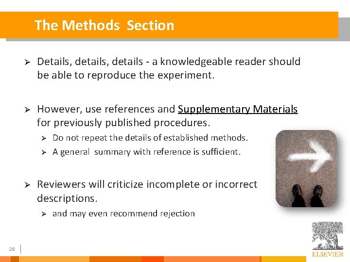 The Methods Section Ø Details, details - a knowledgeable reader should be able to