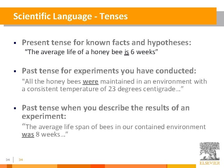 Scientific Language - Tenses § Present tense for known facts and hypotheses: “The average