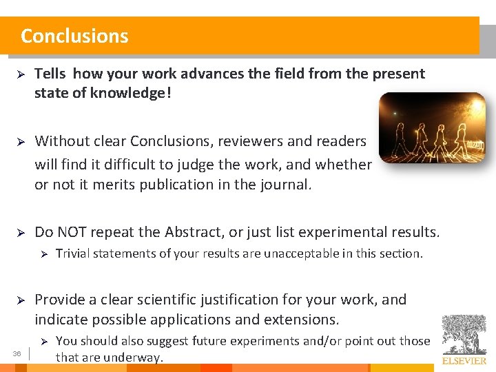 Conclusions Ø Tells how your work advances the field from the present state of