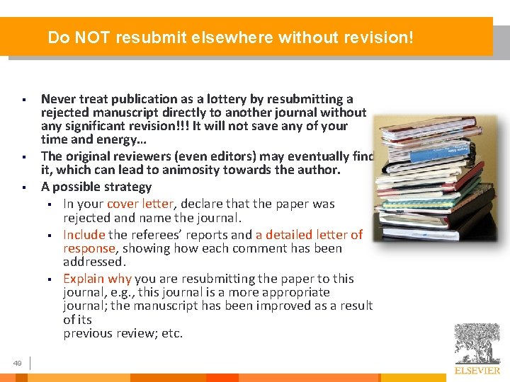 Do NOT resubmit elsewhere without revision! § § § 49 Never treat publication as