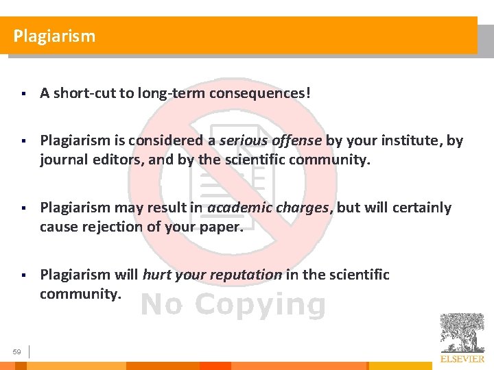 Plagiarism 59 § A short-cut to long-term consequences! § Plagiarism is considered a serious