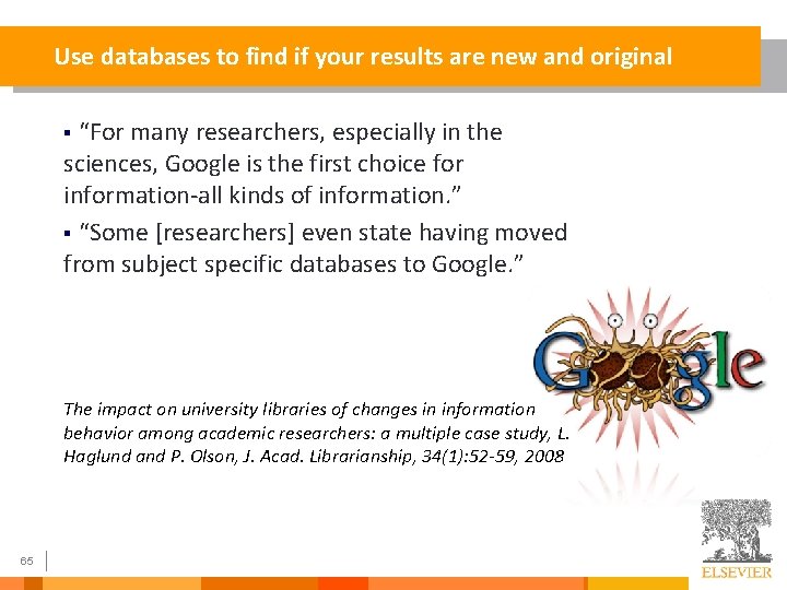 Use databases to find if your results are new and original “For many researchers,