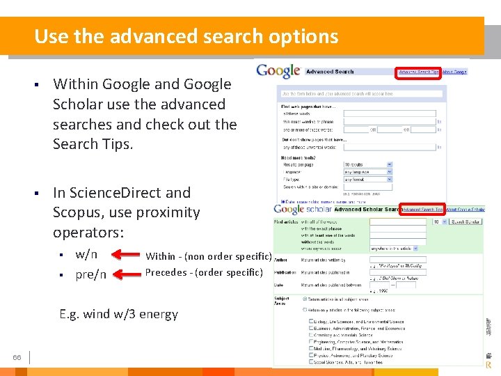 Use the advanced search options § Within Google and Google Scholar use the advanced