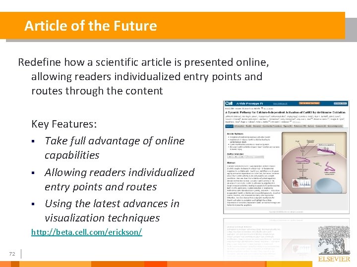 Article of the Future Redefine how a scientific article is presented online, allowing readers