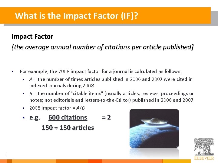 What is the Impact Factor (IF)? Impact Factor [the average annual number of citations