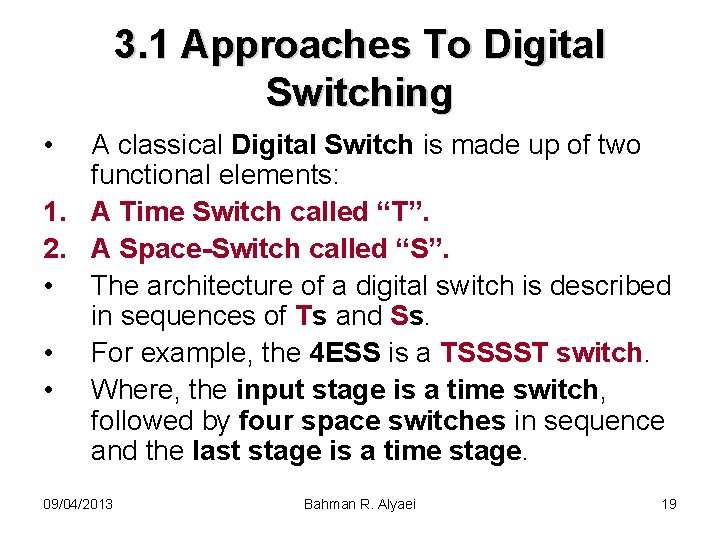 3. 1 Approaches To Digital Switching • A classical Digital Switch is made up