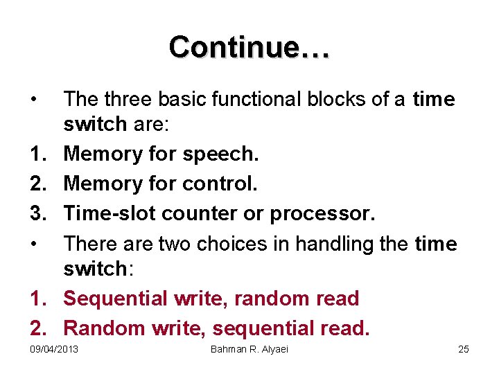 Continue… • 1. 2. 3. • 1. 2. The three basic functional blocks of