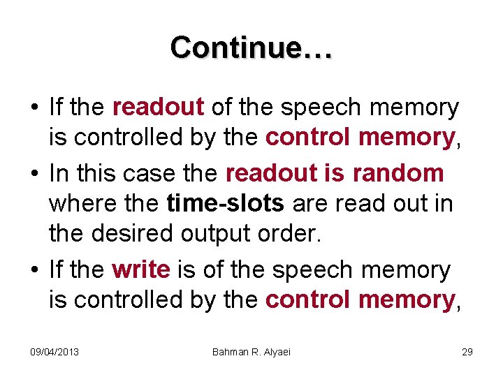Continue… • If the readout of the speech memory is controlled by the control