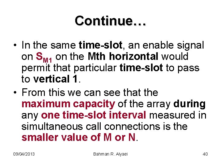 Continue… • In the same time-slot, an enable signal on SM 1 on the