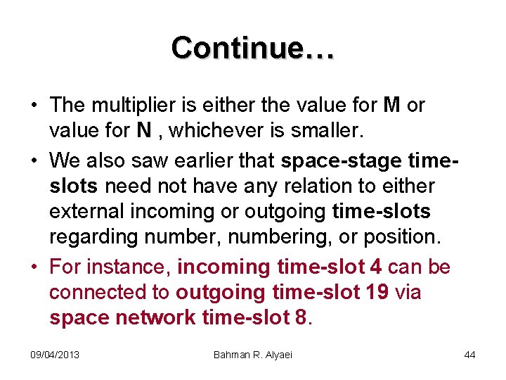 Continue… • The multiplier is either the value for M or value for N