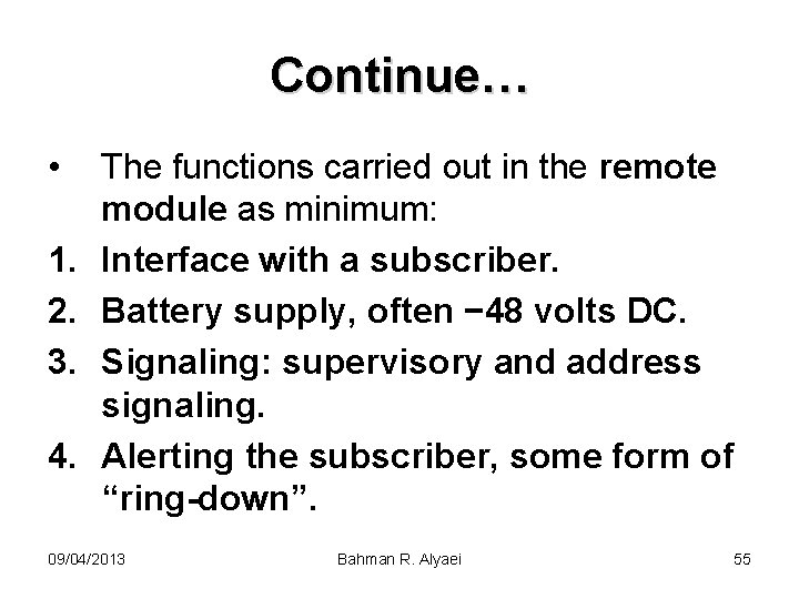 Continue… • 1. 2. 3. 4. The functions carried out in the remote module