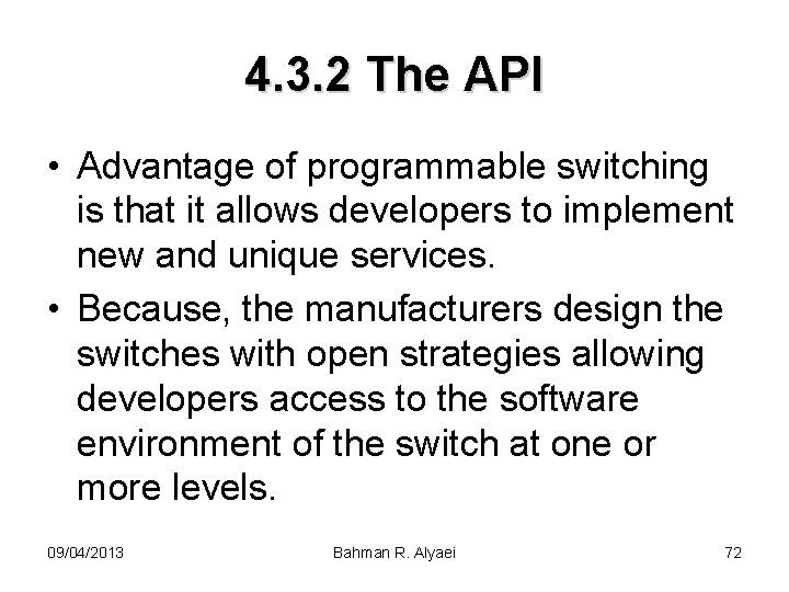 4. 3. 2 The API • Advantage of programmable switching is that it allows