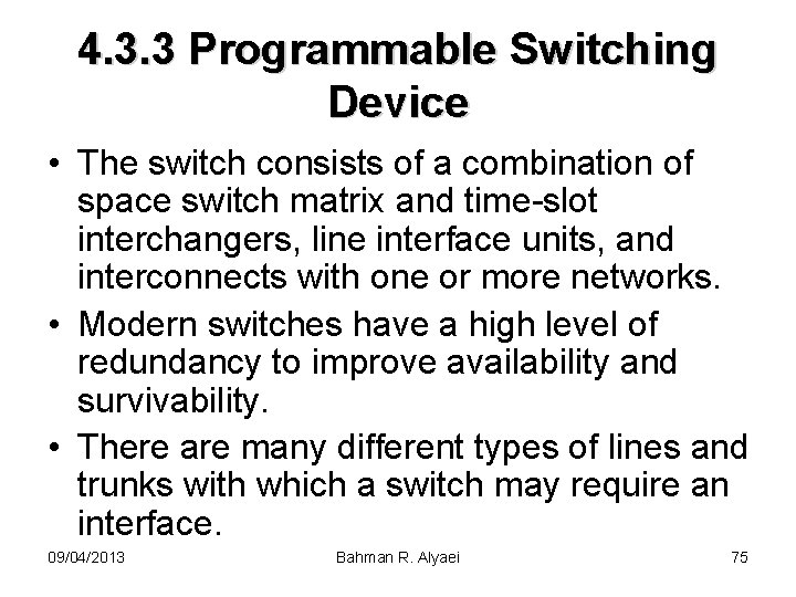 4. 3. 3 Programmable Switching Device • The switch consists of a combination of