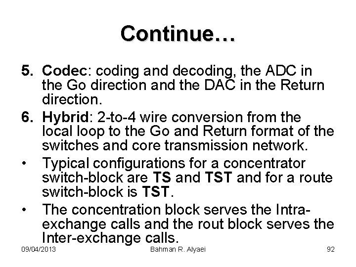 Continue… 5. Codec: coding and decoding, the ADC in the Go direction and the