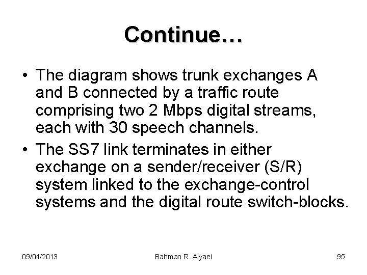 Continue… • The diagram shows trunk exchanges A and B connected by a traffic