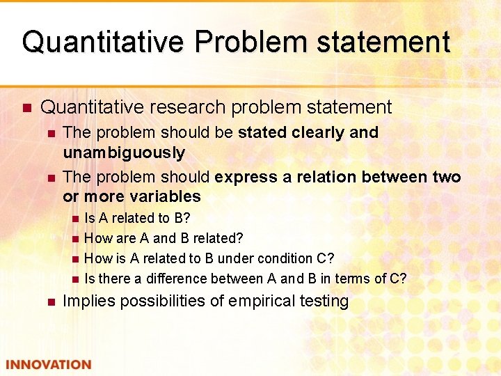 Quantitative Problem statement n Quantitative research problem statement n n The problem should be