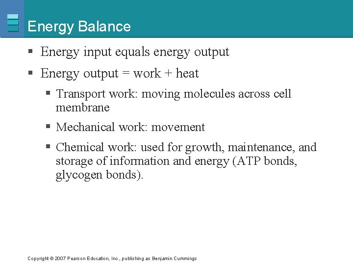 Energy Balance § Energy input equals energy output § Energy output = work +