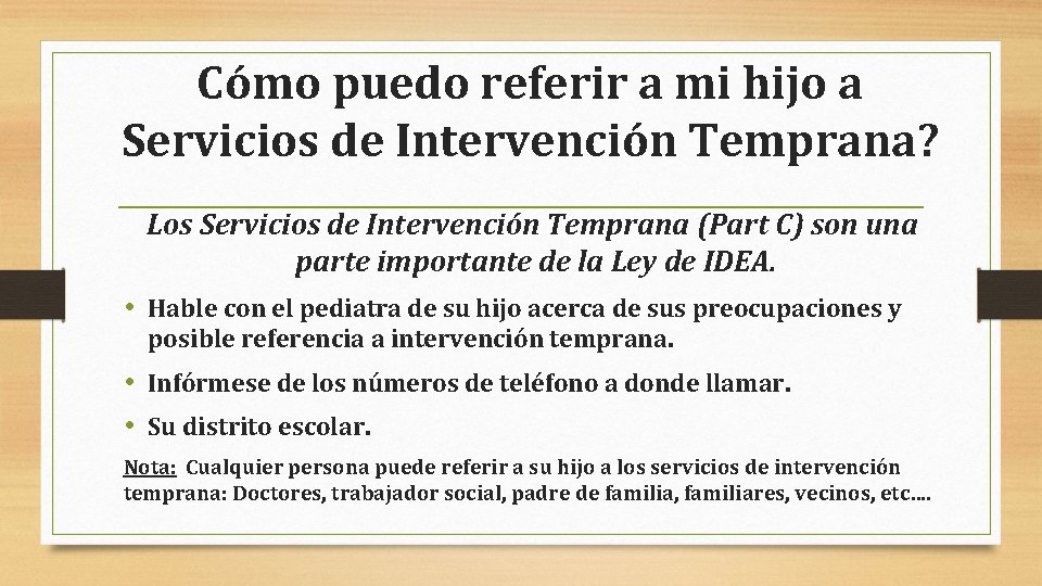 Cómo puedo referir a mi hijo a Servicios de Intervención Temprana? Los Servicios de