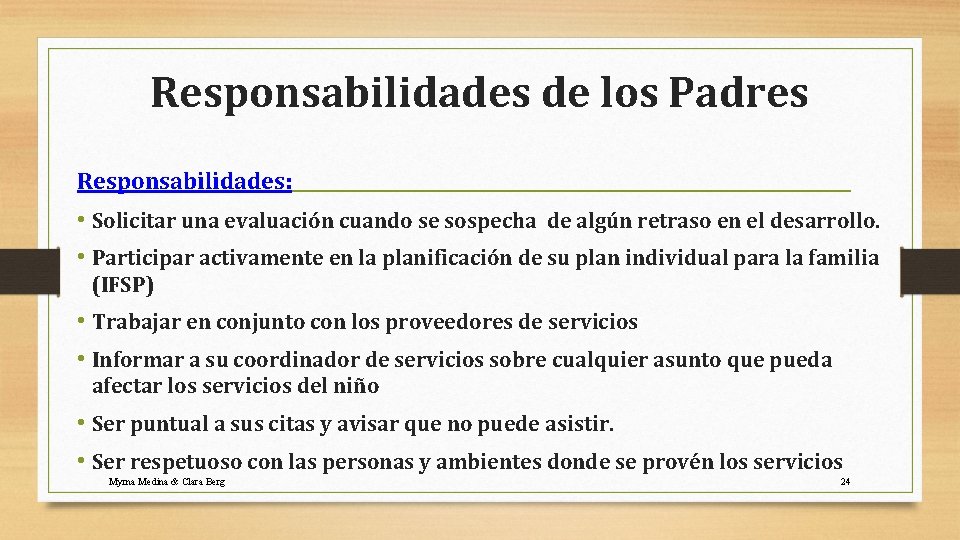 Responsabilidades de los Padres Responsabilidades: • Solicitar una evaluación cuando se sospecha de algún