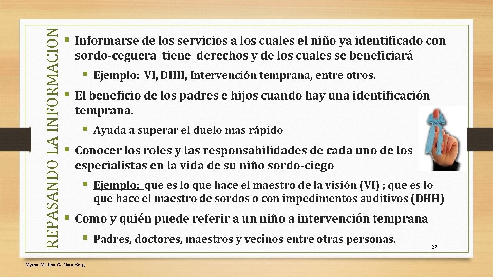 REPASANDO LA INFORMACION § Informarse de los servicios a los cuales el niño ya