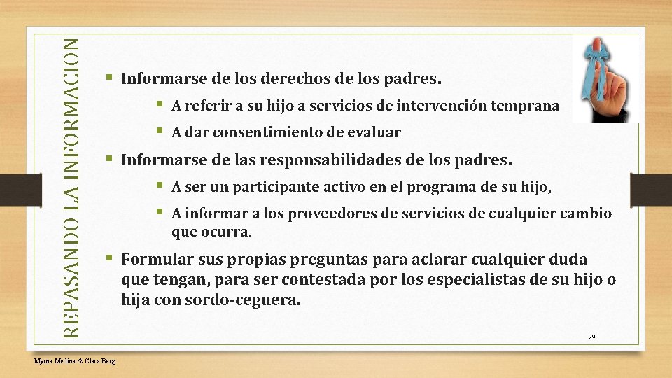 REPASANDO LA INFORMACION § Informarse de los derechos de los padres. § A referir