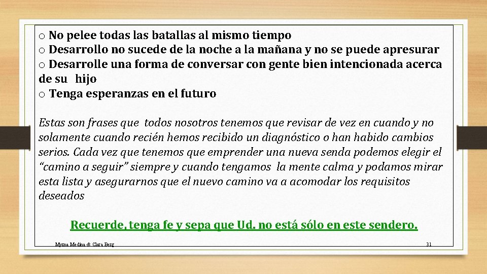 o No pelee todas las batallas al mismo tiempo o Desarrollo no sucede de