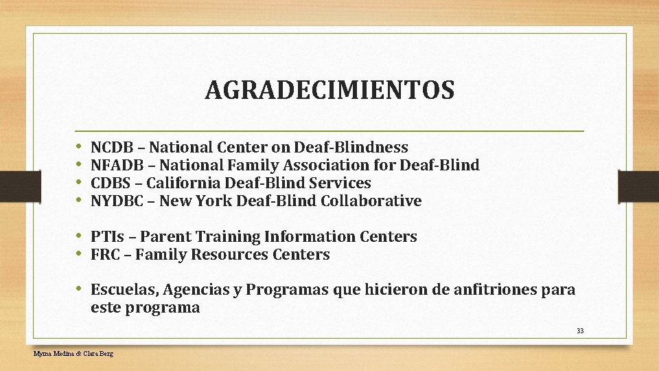 AGRADECIMIENTOS • • NCDB – National Center on Deaf-Blindness NFADB – National Family Association
