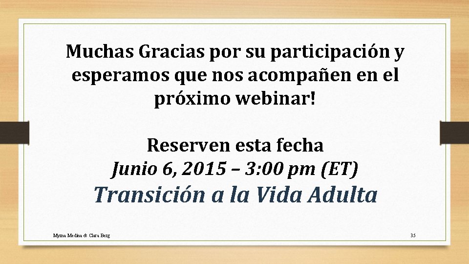 Muchas Gracias por su participación y esperamos que nos acompañen en el próximo webinar!