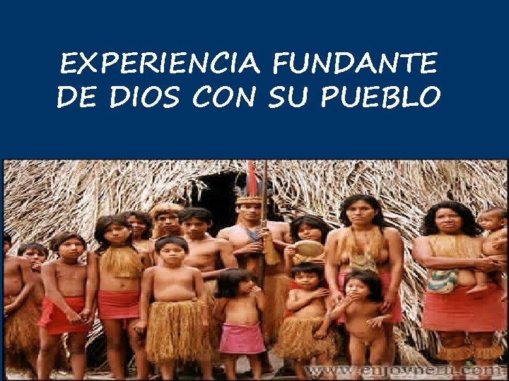 EXPERIENCIA FUNDANTE DE DIOS CON SU PUEBLO 