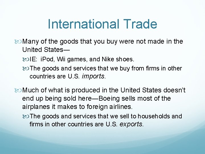 International Trade Many of the goods that you buy were not made in the