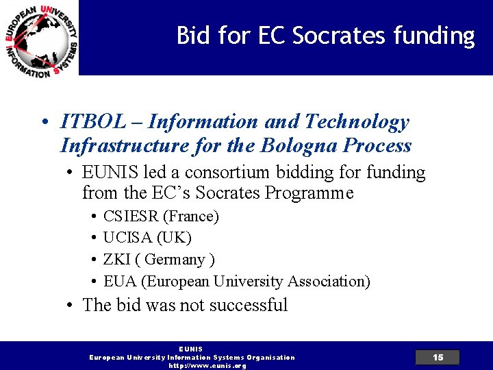 Bid for EC Socrates funding • ITBOL – Information and Technology Infrastructure for the