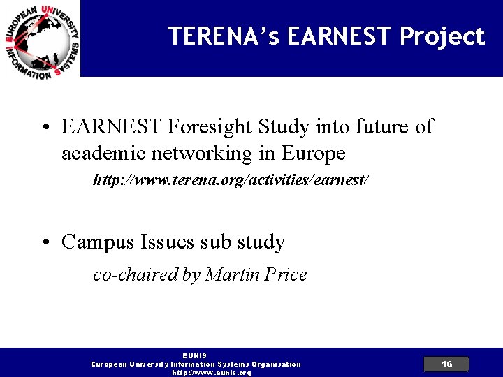 TERENA’s EARNEST Project • EARNEST Foresight Study into future of academic networking in Europe