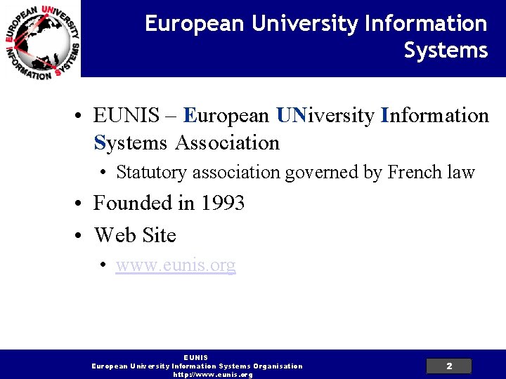 European University Information Systems • EUNIS – European UNiversity Information Systems Association • Statutory