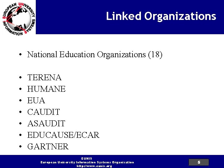 Linked Organizations • National Education Organizations (18) • • TERENA HUMANE EUA CAUDIT ASAUDIT