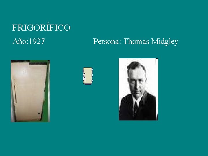 FRIGORÍFICO Año: 1927 Persona: Thomas Midgley 