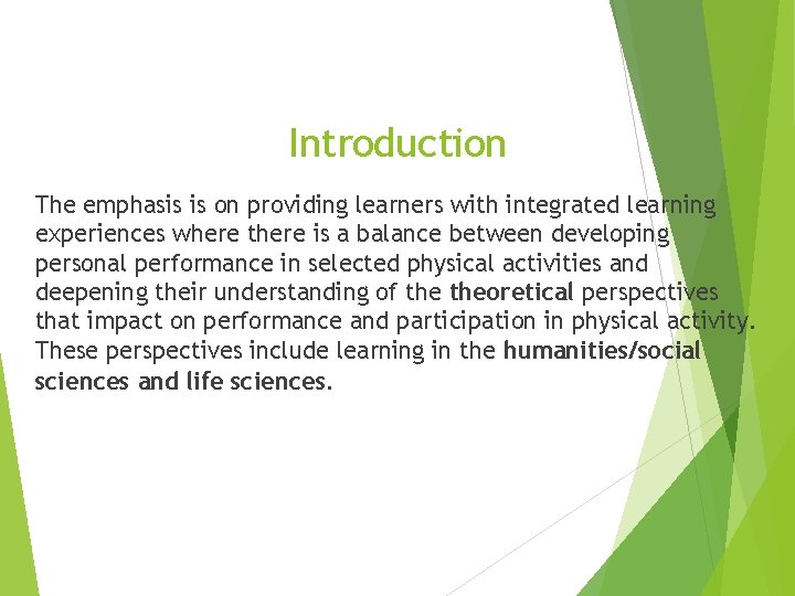 Introduction The emphasis is on providing learners with integrated learning experiences where there is