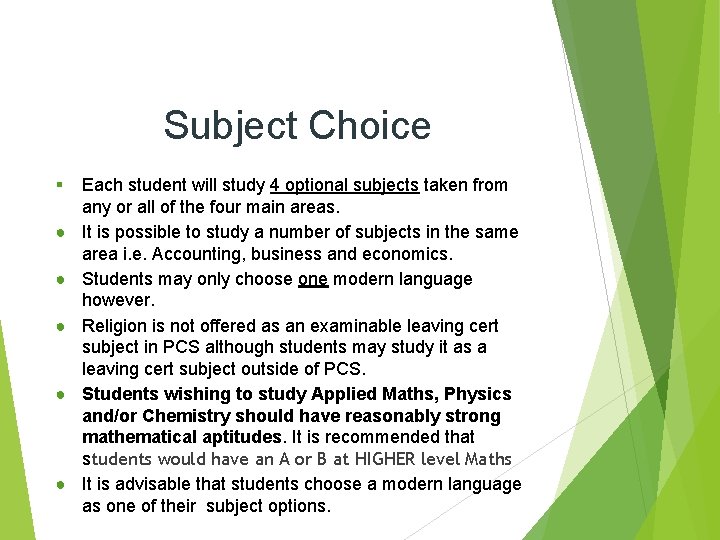 Subject Choice § ● ● ● Each student will study 4 optional subjects taken