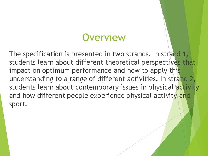 Overview The specification is presented in two strands. In strand 1, students learn about