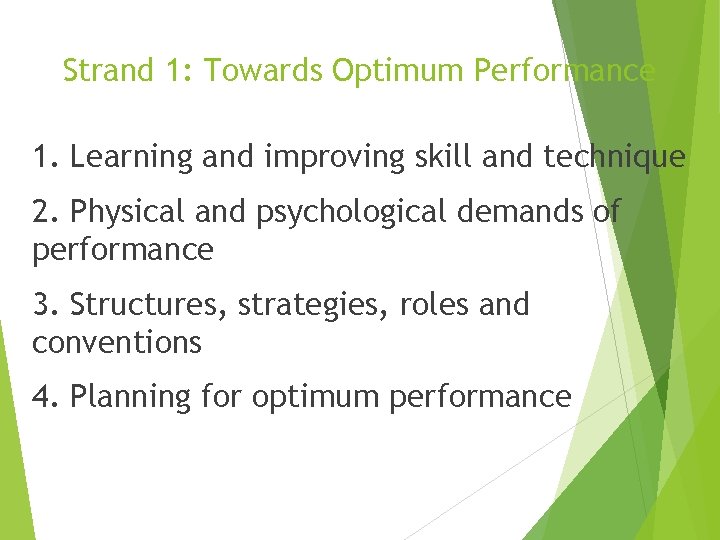 Strand 1: Towards Optimum Performance 1. Learning and improving skill and technique 2. Physical