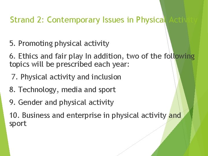 Strand 2: Contemporary Issues in Physical Activity 5. Promoting physical activity 6. Ethics and