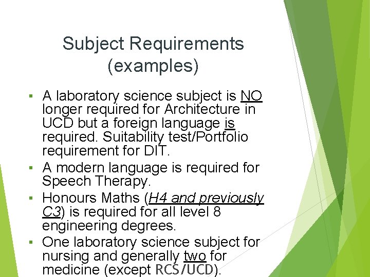 Subject Requirements (examples) ▪ A laboratory science subject is NO longer required for Architecture