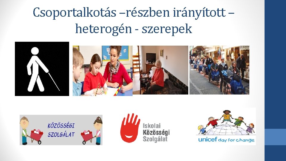 Csoportalkotás –részben irányított – heterogén - szerepek 