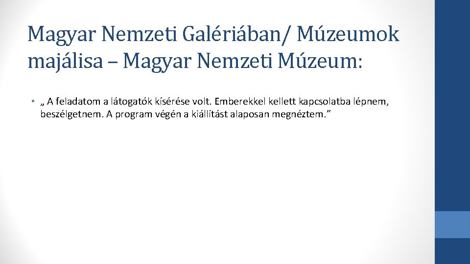 Magyar Nemzeti Galériában/ Múzeumok majálisa – Magyar Nemzeti Múzeum: • „ A feladatom a