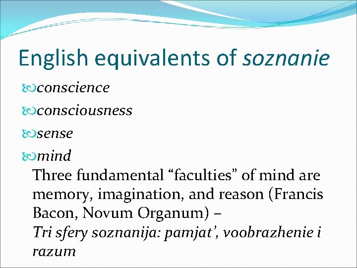 English equivalents of soznanie conscience consciousness sense mind Three fundamental “faculties” of mind are