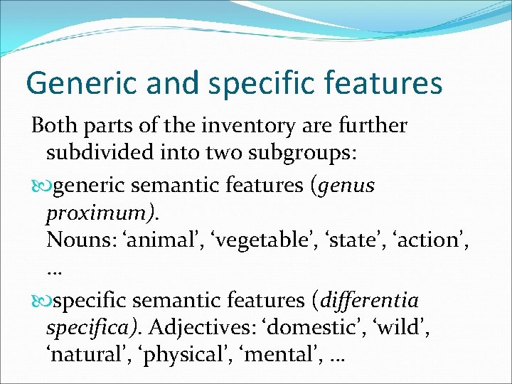 Generic and specific features Both parts of the inventory are further subdivided into two