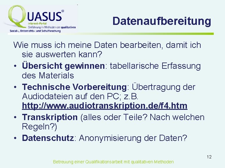 Datenaufbereitung Wie muss ich meine Daten bearbeiten, damit ich sie auswerten kann? • Übersicht