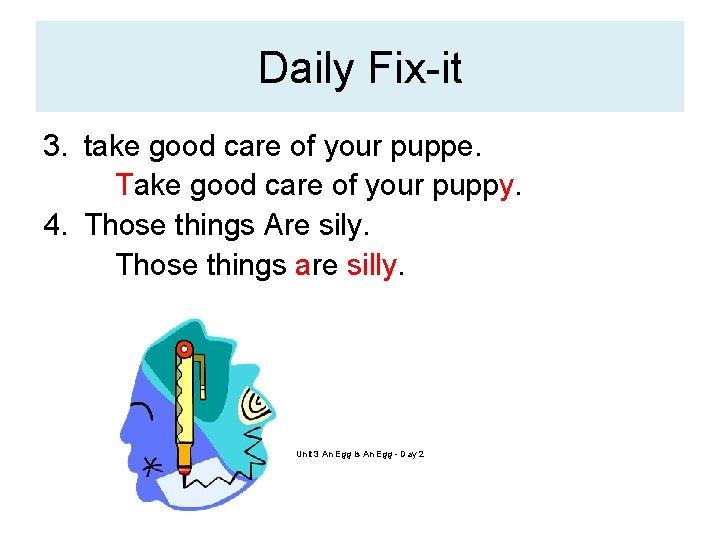 Daily Fix-it 3. take good care of your puppe. Take good care of your