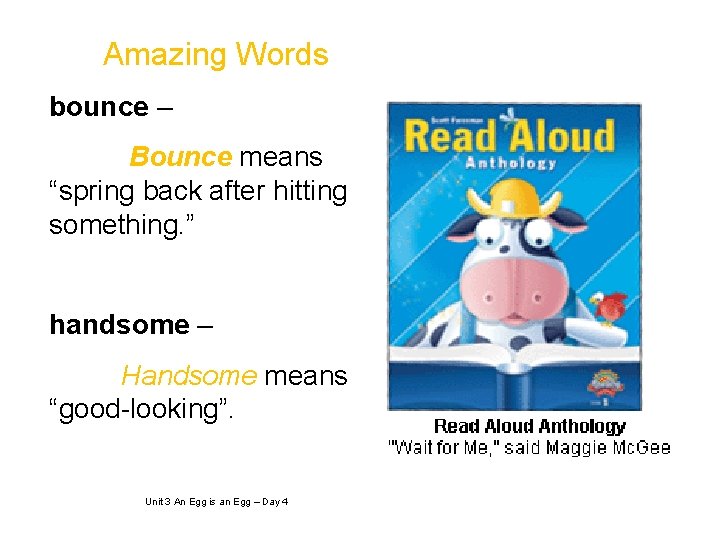 Amazing Words bounce – Bounce means “spring back after hitting something. ” handsome –